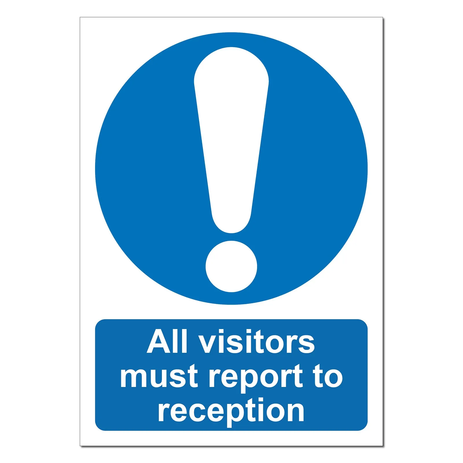 All Visitors Must Report to Reception Safety Sign