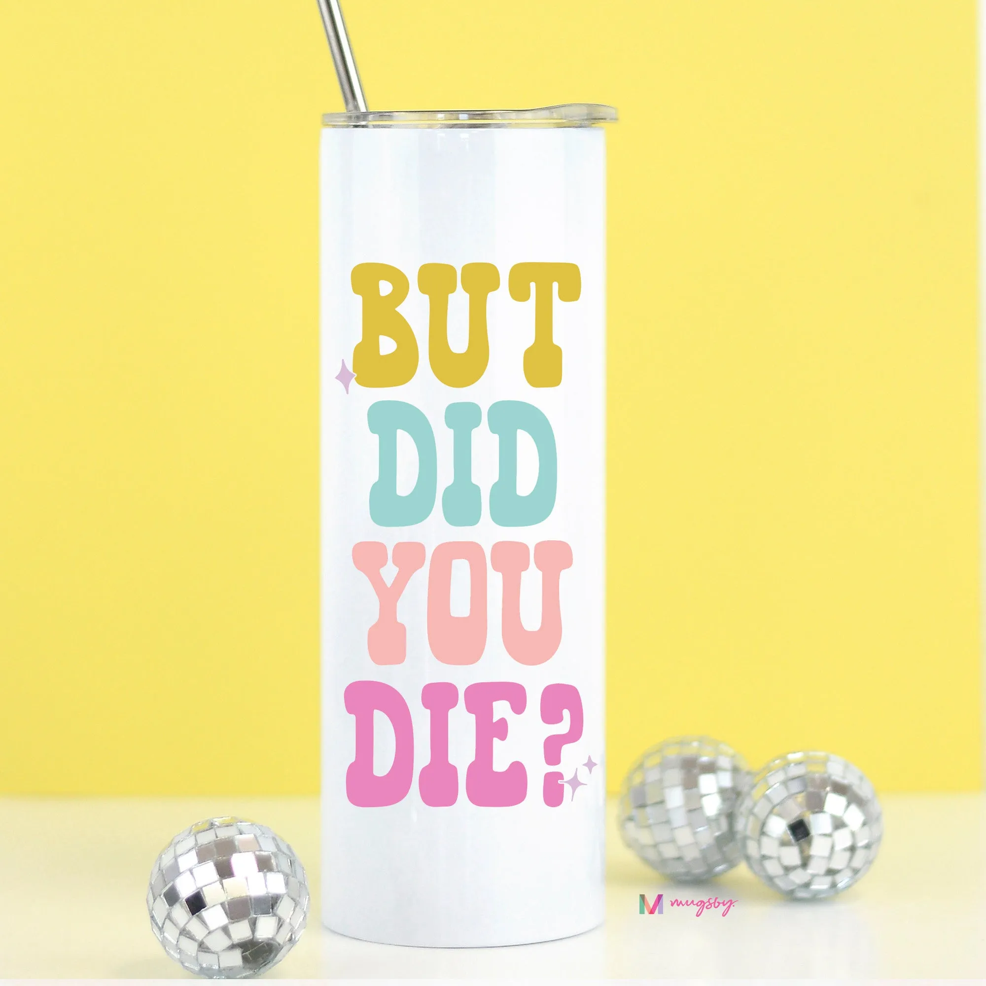 But Did you Die Tall Travel Cup