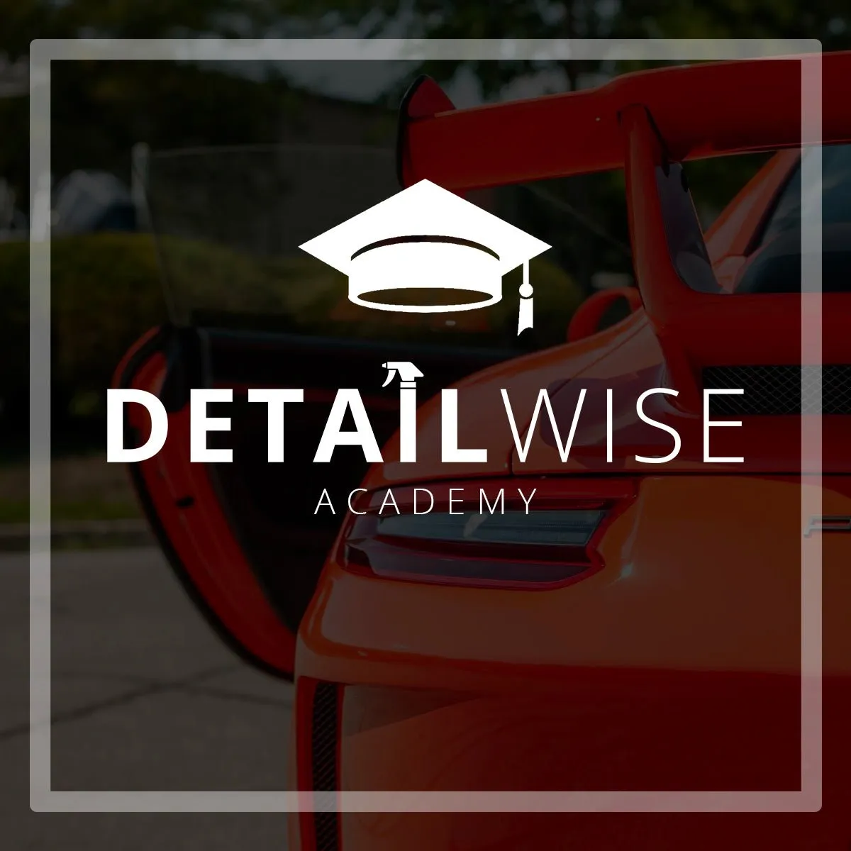 DETAILWISE | 2 Day Detailing Essentials Training: Basics to Profitability